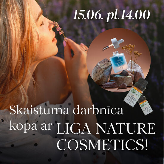 Skaistuma darbnīca ar LĪGA NATURE COSMETICS